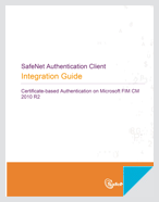 SafeNet Authentication Client Integration Guide - Certificate-based Authentication on Microsoft FIM CM 2010 R2