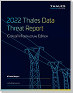 2022 Thales Data Threat Report - Critical Infrastructure Edition