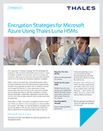 Encryption Strategies for Microsoft Azure Using Thales Luna HSMs - Solution Brief