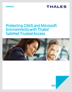 Protecting O365 and Microsoft Environments with Thales’ SafeNet Trusted Access - White Paper