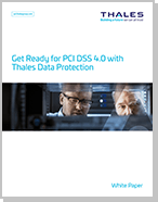 Get Ready for PCI DSS 4.0 with Thales Data Protection